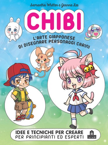 Chibi: l'arte giapponese di disegnare personaggi carini (Whitten, Lee) – Lo  Spazio Bianco